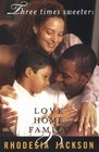 Three Times Sweeter:  Love, Home and Family