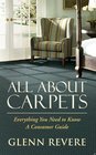 All About Carpets Everything You Need to Know A Consumer Guide