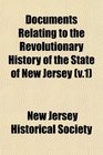 Documents Relating to the Revolutionary History of the State of New Jersey