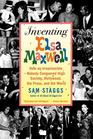 Inventing Elsa Maxwell How an Irrepressible Nobody Conquered High Society Hollywood the Press and the World