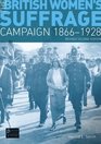 British Women's Suffrage Campaign 18661928