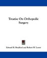 Treatise On Orthopedic Surgery