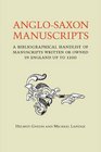 AngloSaxon Manuscripts A Bibliographical Handlist of Manuscripts Written or Owned in England up to 1100