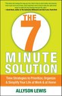 The 7 Minute Solution Time Strategies to Prioritize Organize  Simplify Your Life at Work  at Home