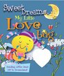 Sweet Dreams My Little Love Bug