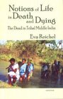 Notions of Life in Death and Dying The Dead in Tribal Middle India