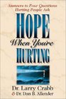 Hope When You're Hurting Answers to Four Questions Hurting People Ask