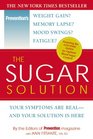 The Sugar Solution Your Symptoms Are Realand Your Solution Is Here