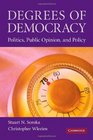 Degrees of Democracy Politics Public Opinion and Policy