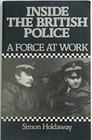 Inside the British Police A Force at Work