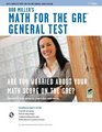 Bob Miller's Math for the GRE General Test Second edition