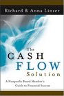 The Cash Flow Solution The Nonprofit Board Member's Guide to Financial Success