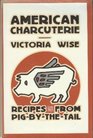 American Charcuterie Recipes from PigByTheTail