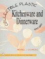 Collectible Plastic Kitchenware and DinnerWare 19351965