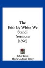 The Faith By Which We Stand Sermons