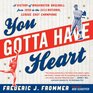 You Gotta Have Heart A History of Washington Baseball from 1859 to the 2012 National League East Champions