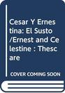 Cesar Y Ernestina El Susto/Ernest and Celestine  Thescare