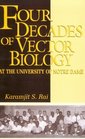 Four Decades of Vector Biology at the University of Notre Dame A Scientific Perspective