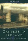 Castles in Ireland  Feudal Power in a Gaelic World