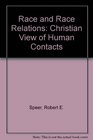 Race and race relations A Christian view of human contacts
