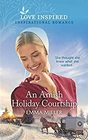 An Amish Holiday Courtship (Love Inspired, No 1321)