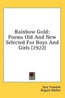 Rainbow Gold Poems Old And New Selected For Boys And Girls