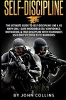 SelfDiscipline The Ultimate Guide to SelfDiscipline like a US NAVY SEAL Gain Incredible Self Confidence Motivation  True Discipline with Techniques used only by these Elite Warriors
