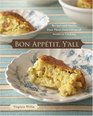 Bon Appetit Y'All Recipes and Stories from Three Generations of Southern Cooking