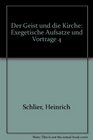 Der Geist und die Kirche Exegetische Aufsatze und Vortrage 4