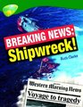 Oxford Reading Tree Stage 12 TreeTops Nonfiction Breaking News Shipwreck