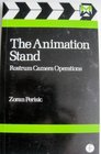 The Animation Stand Rostrum Camera Operations