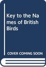 Key to the Names of British Birds