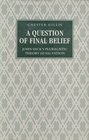 A Question of Final Belief John Hick's Pluralistic Theory of Salvation