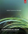 Adobe Experience Manager with CQ Classroom in a Book