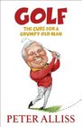Golf The Cure for a Grumpy Old Man