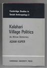 Kalahari Village Politics An African Democracy