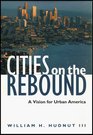 Cities on the Rebound A Vision for Urban America