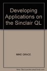DEVELOPING APPLICATIONS ON THE SINCLAIR QL