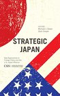 Strategic Japan New Approaches to Foreign Policy and the USJapan Alliance