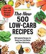 The New 500 LowCarb Recipes 500 Updated Recipes for Doing LowCarb Better and More Deliciously