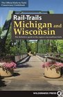 RailTrails Michigan and Wisconsin The definitive guide to the region's top multiuse trails