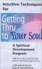 Intuitive Techniques for Getting Thru to Your Soul