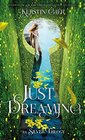 Just Dreaming The Silver Trilogy Book 3