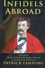 Infidels Abroad A Novel of Mark Twain  John Singer Sargent in an Alternate California