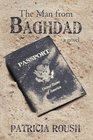 The Man from Baghdad A Novel