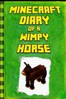 Minecraft Diary: of a Minecraft Horse: Legendary Minecraft Diary. An Unnoficial Minecraft Children's Books (Minecraft Diary of a Wimpy, Books For Kids Ages 4-6, 6-8, 9-12)