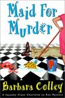 Maid for Murder A Squeaky Clean Charlotte LA Rue Mystery