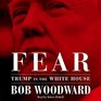 Fear: Trump in the White House (Audio CD) (Unabridged)