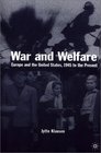 War and Welfare  Europe and the United States 1945 to the Present