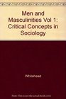 Men and Masculinities Vol 1 Critical Concepts in Sociology